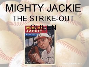 MIGHTY JACKIE THE STRIKEOUT QUEEN Linda CCallison2011 Other