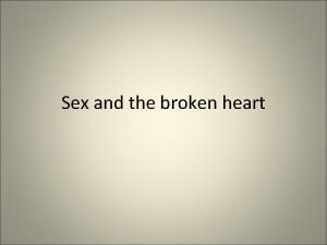 Broken heart sex