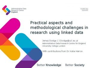 Practical aspects and methodological challenges in research using