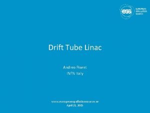 Drift Tube Linac Andrea Pisent INFN Italy www