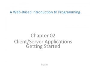 A WebBased Introduction to Programming Chapter 02 ClientServer