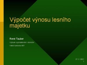 Vpoet vnosu lesnho majetku Ren Tauber Vzkum a