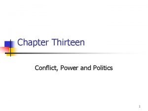 Chapter Thirteen Conflict Power and Politics 1 Marketing