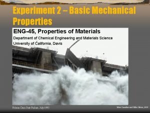 Experiment 2 Basic Mechanical Properties ENG45 Properties of