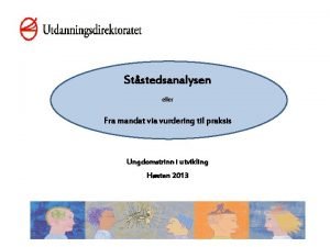 Ststedsanalysen eller Fra mandat via vurdering til praksis