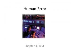 Human Error Chapter 4 Text Human Error The