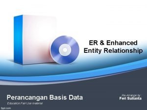 ER Enhanced Entity Relationship Perancangan Basis Data Education