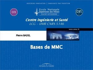 Centre Ingnierie et Sant LCG UMR CNRS 5146