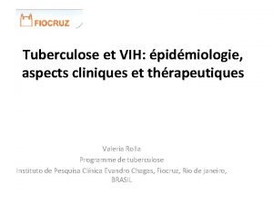 Tuberculose et VIH pidmiologie aspects cliniques et thrapeutiques