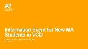 Information Event for New MA Students in VCD