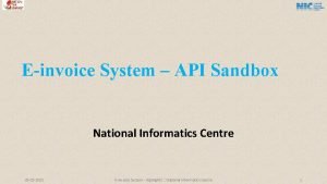 Einvoice System API Sandbox National Informatics Centre 25