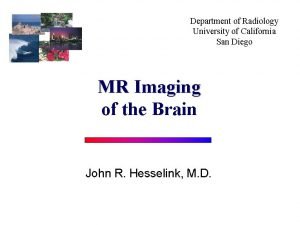 Department of Radiology University of California San Diego