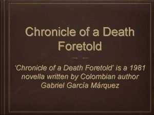 Chronicle of a Death Foretold Chronicle of a