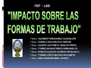 INF 166 INTEGRANTES Univ QUISBERT FERNANDEZ GUADALUPE Univ