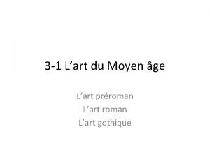 3 1 Lart du Moyen ge Lart prroman