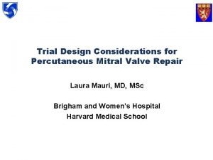 Trial Design Considerations for Percutaneous Mitral Valve Repair