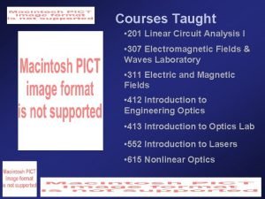 Courses Taught 201 Linear Circuit Analysis I 307
