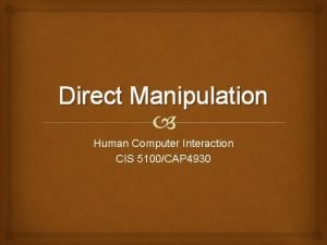Advantages of direct manipulation