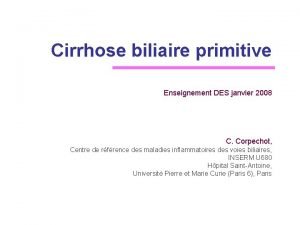 Cirrhose biliaire primitive Enseignement DES janvier 2008 C