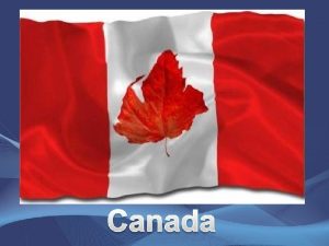 Canada is a federation composed of ten provinces