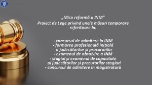 Mica reform a INM Proiect de Lege privind