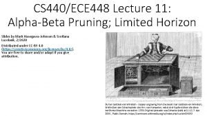 CS 440ECE 448 Lecture 11 AlphaBeta Pruning Limited
