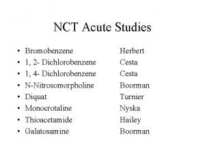 NCT Acute Studies Bromobenzene 1 2 Dichlorobenzene 1