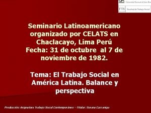 Seminario Latinoamericano organizado por CELATS en Chaclacayo Lima