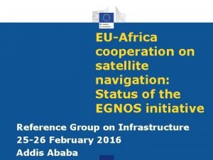 EUAfrica cooperation on satellite navigation Status of the