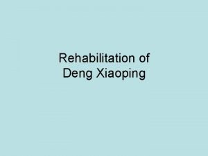 Rehabilitation of Deng Xiaoping Maos Death Hua takes