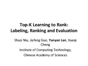 TopK Learning to Rank Labeling Ranking and Evaluation