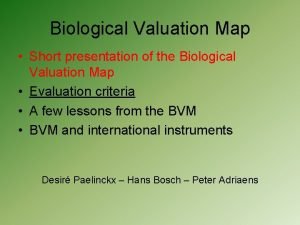Biological Valuation Map Short presentation of the Biological