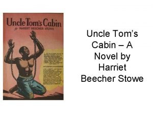 Uncle Toms Cabin A Novel by Harriet Beecher