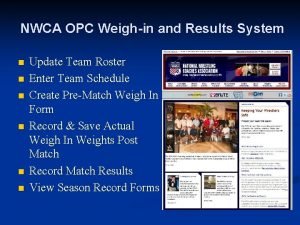 NWCA OPC Weighin and Results System n n