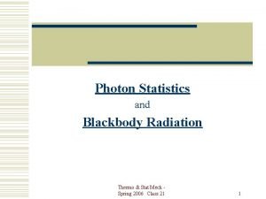 Photon Statistics and Blackbody Radiation Thermo Stat Mech