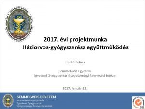 2017 vi projektmunka Hziorvosgygyszersz egyttmkds Hank Balzs Semmelweis