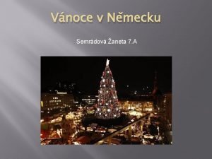 Vnoce v Nmecku Semrdov aneta 7 A Nmeck