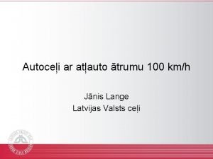 Autocei ar atauto trumu 100 kmh Jnis Lange