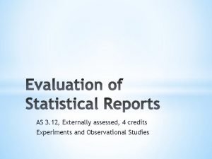 AS 3 12 Externally assessed 4 credits Experiments