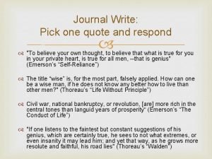 Journal Write Pick one quote and respond To