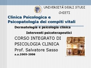 UNIVERSIT DEGLI STUDI CHIETI Clinica Psicologica e Psicopatologia