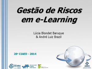 Gesto de Riscos em eLearning Lcia Blondet Baruque