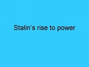Stalins rise to power Stalins Strengths Comrade Card