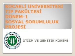 KOCAEL NVERSTES TIP FAKLTES DNEM1 SOSYAL SORUMLULUK PROJES