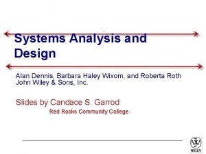 Systems Analysis and Design Alan Dennis Barbara Haley