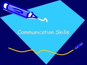 Communication Skills Communication can be defined as the