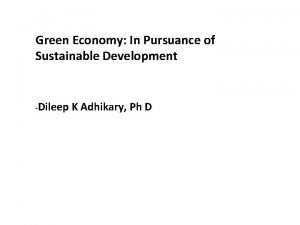 Green Economy In Pursuance of Sustainable Development Dileep