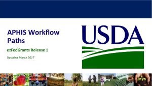 APHIS Workflow Paths ez Fed Grants Release 1