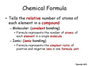 A chemical formula tells what