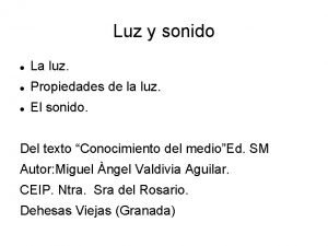 Luz y sonido La luz Propiedades de la